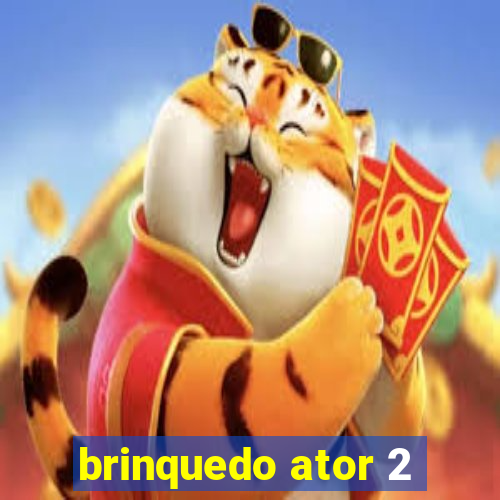 brinquedo ator 2